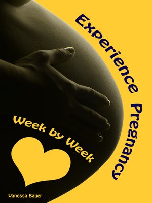 cover image of Experience Pregnancy...Week by Week